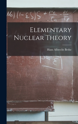 Elementary Nuclear Theory - Bethe, Hans Albrecht 1906-