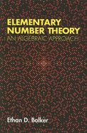 Elementary Number Theory: An Algebraic Approach