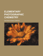 Elementary Photographic Chemistry