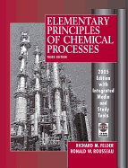 Elementary Principles of Chemical Processes, 3rd Edition 2005 Edition Integrated Media and Study Tools, with Student Workbook