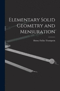 Elementary Solid Geometry and Mensuration