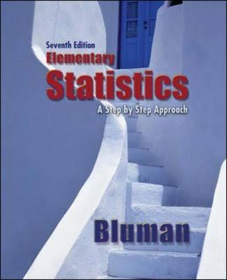 Elementary Statistics: A Step by Step Approach - Bluman Allan, and Bluman, Allan G, Professor