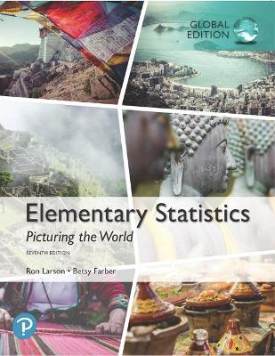 Elementary Statistics: Picturing the World, Global Edition - Larson, Ron, and Farber, Betsy