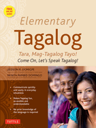 Elementary Tagalog: Tara, Mag-Tagalog Tayo! Come On, Let's Speak Tagalog! (Online Audio Download Included)