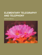 Elementary Telegraphy and Telephony