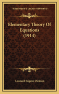 Elementary Theory of Equations (1914)