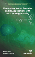 Elementary Vector Calculus and Its Applications with MATLAB Programming