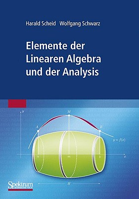 Elemente Der Linearen Algebra Und Der Analysis - Scheid, Harald, and Schwarz, Wolfgang