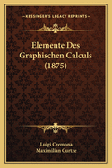 Elemente Des Graphischen Calculs (1875)