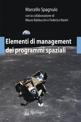 Elementi Di Management Dei Programmi Spaziali - Spagnulo, Marcello