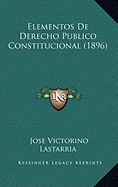 Elementos De Derecho Publico Constitucional (1896)