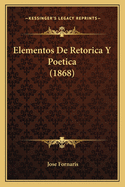 Elementos De Retorica Y Poetica (1868)