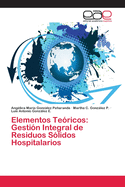 Elementos Teoricos: Gestion Integral de Residuos Solidos Hospitalarios