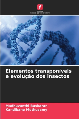 Elementos transponveis e evoluo dos insectos - Baskaran, Madhuvanthi, and Muthusamy, Kandibane