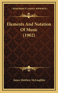 Elements and Notation of Music (1902)