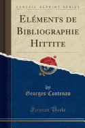 Elements de Bibliographie Hittite (Classic Reprint)