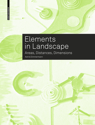 Elements in Landscape: Areas, Distances, Dimensions - Zimmermann, Astrid