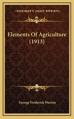 Elements of Agriculture (1913) - Warren, George Frederick