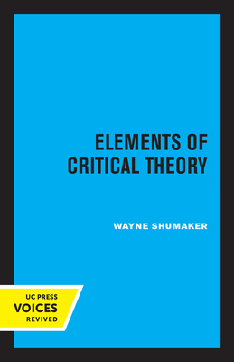 Elements of Critical Theory - Shumaker, Wayne