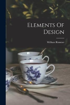 Elements Of Design - Rimmer, William