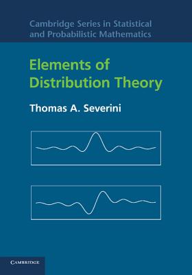 Elements of Distribution Theory - Severini, Thomas A.