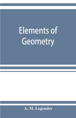 Elements of geometry - M Legendre, A