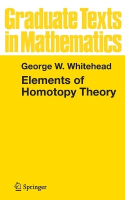 Elements of Homotopy Theory - Whitehead, George W