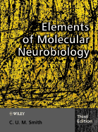 Elements of Molecular Neurobiology - Smith, C U M