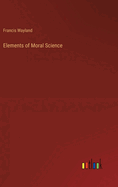 Elements of Moral Science