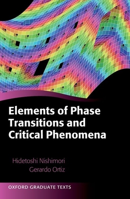 Elements of Phase Transitions and Critical Phenomena - Nishimori, Hidetoshi, and Ortiz, Gerardo