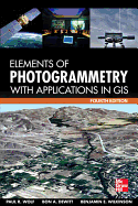 Elements of Photogrammetry with Application in Gis, Fourth Edition