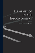 Elements of Plane Trigonometry