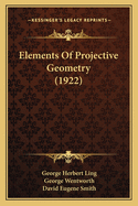 Elements Of Projective Geometry (1922)