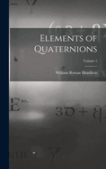 Elements of Quaternions; Volume 2