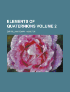 Elements of Quaternions; Volume 2