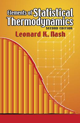 Elements of Statistical Thermodynamics: Second Edition - Nash, Leonard Kollender