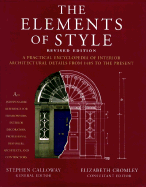 Elements of Style Revised Edition: A Practical Encyclopedia of Interior Architectural Details from 1485 to the Pres - Calloway, Stephen, and Cromley, Elizabeth (Editor)