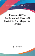 Elements of the Mathematical Theory of Electricity and Magnetism (1909)