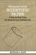Elements of the Scientific Paper: A Step-by-Step Guide for Students and Professionals