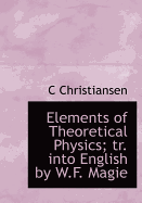 Elements of Theoretical Physics; Tr. Into English by W.F. Magie