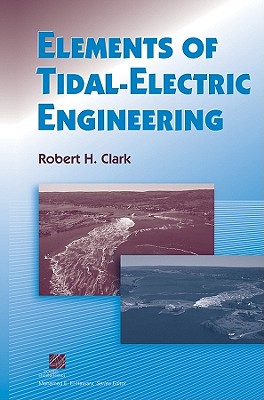 Elements of Tidal-Electric Engineering - Clark, Robert H