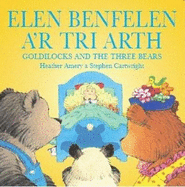 Elen Benfelen a'r Tri Arth - Goldilocks & the Three Bears