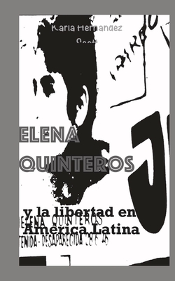 Elena Quinteros y la libertad en Am?rica Latina - Scott, Karla Hernndez