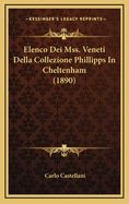 Elenco Dei Mss. Veneti Della Collezione Phillipps in Cheltenham (1890)