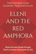 Eleni and the red amphora: Read and learn Greek through Eleni's summer story (level A1-A2)