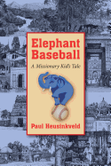 Elephant Baseball: A Missionary Kid's Tale