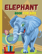 ELEPHANT book for kids: Lovely elephants waiting for you to discover and color them &#1472; Suitable book for all children who love animals