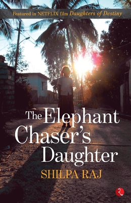 Elephant Chaser's Daughter - Raj, Shilpa