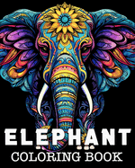 Elephant Coloring Book: Beautiful Images to Color and Relax
