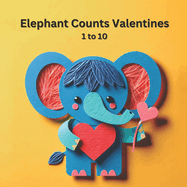 Elephant Counts Valentines: 1 to 10